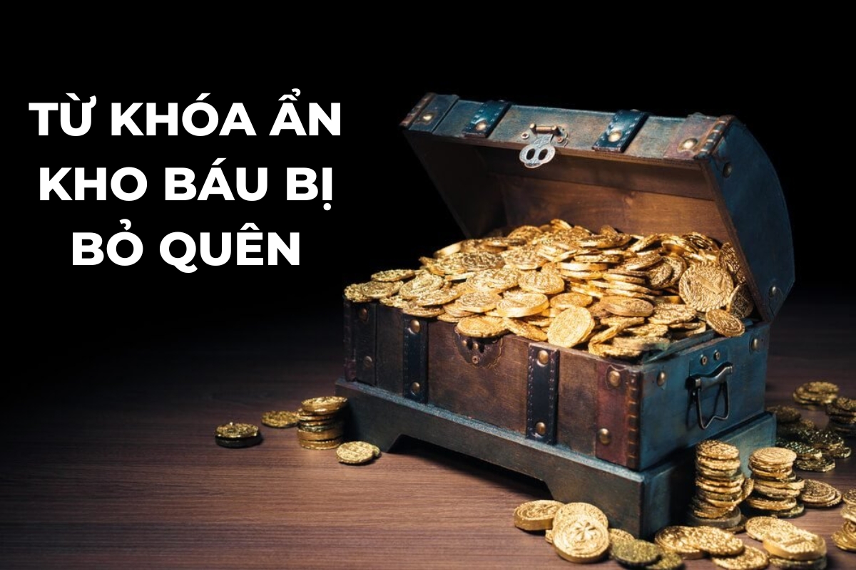 Từ Khóa Ẩn – Kho Báu Bị Bỏ Quên
